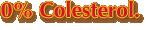 0% Colesterol.